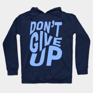 DON'T GIVE UP Hoodie